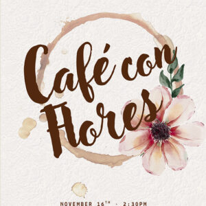 Cafe con Flores - Floral Workshop