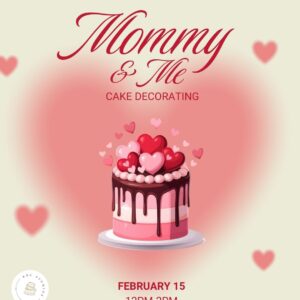 Mommy & Me -Valentines Cake Decorating-SOLD OUT