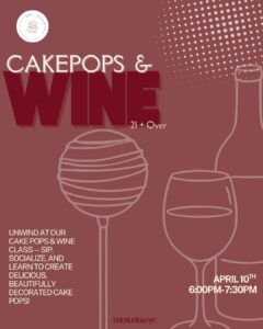 Cakepops & Wine (21 + Over) 4/10