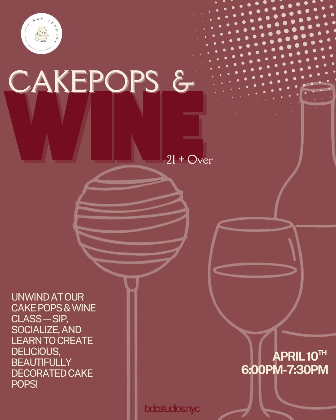 Cakepops & Wine (21 + Over) 4/10